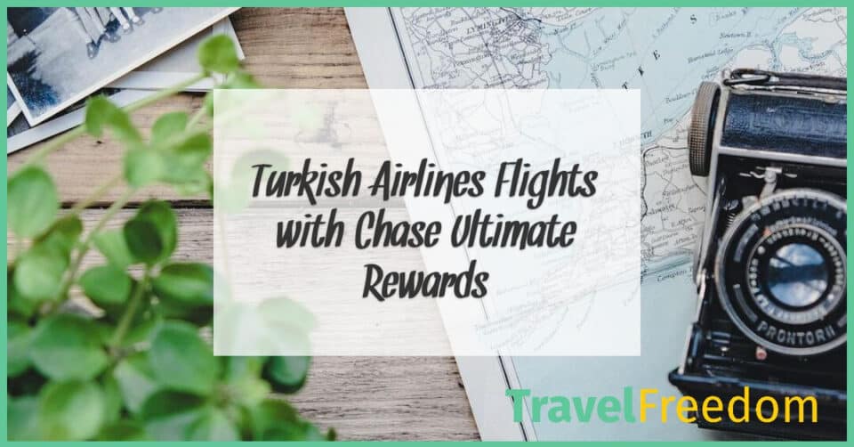Turkish Airlines Flights with Chase Ultimate Rewards